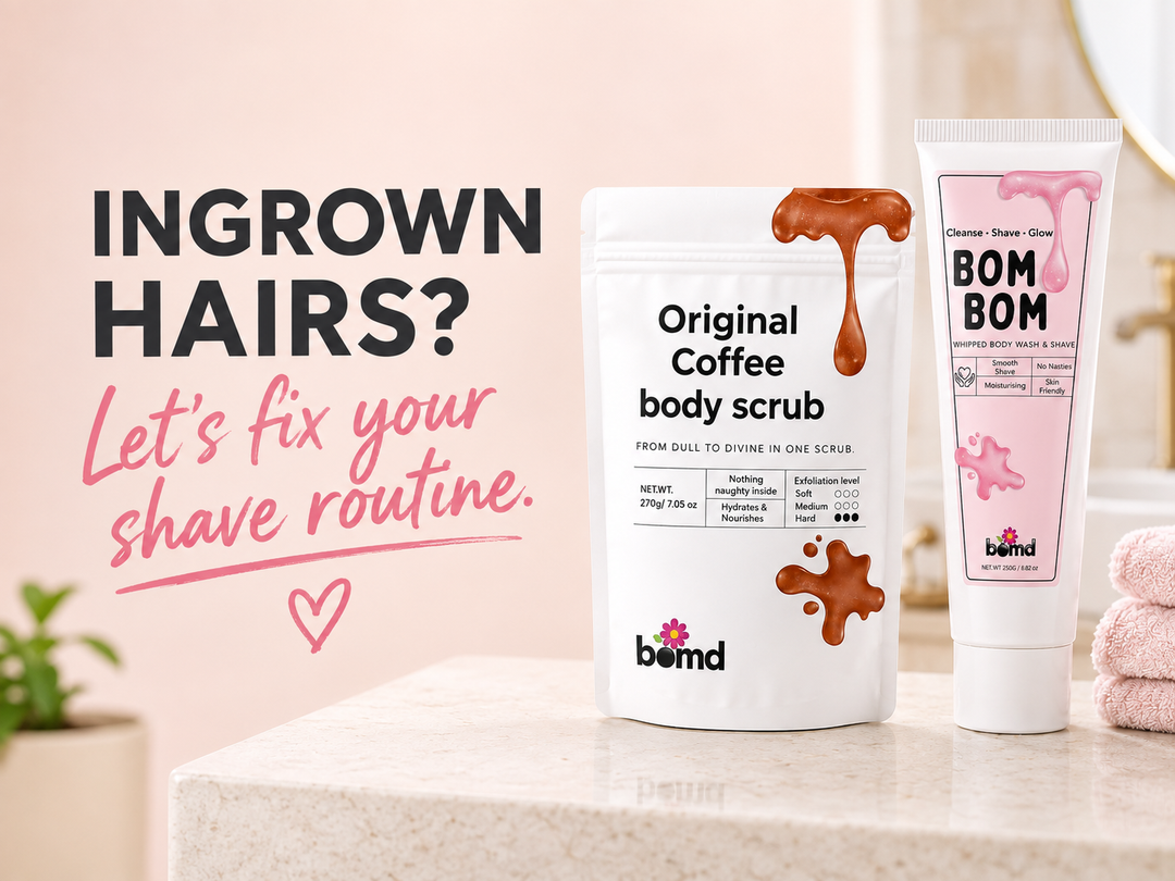 BOMD Original Coffee Body Scrub and Bom Bom Whipped Body Wash & Shave for a smoother pre-shave routine.